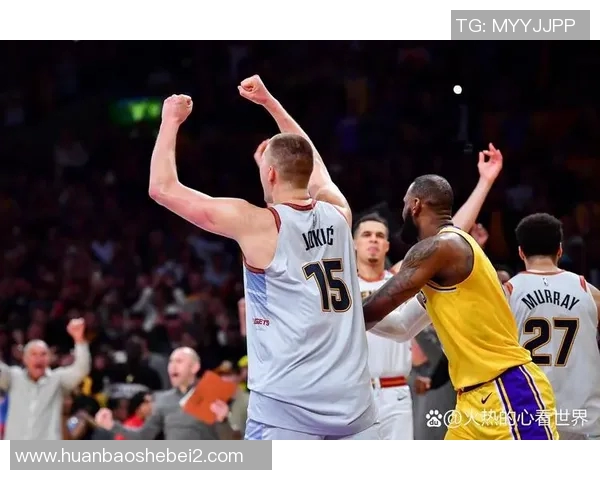 2020年湖人与掘金季后赛激战回顾：传奇对决与历史瞬间的交汇