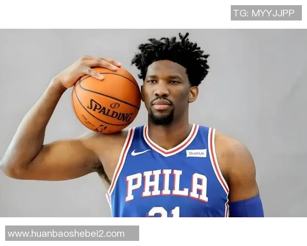 乔尔恩比德：从篮球新星到NBA巨星的辉煌之路与未来展望