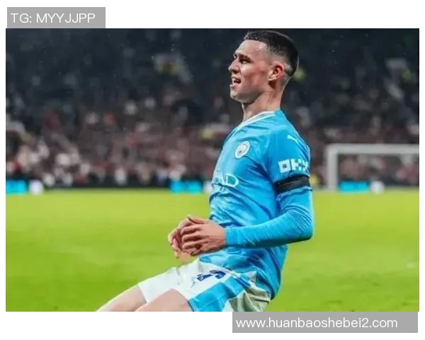 福登的崛起与曼城的未来展望:年轻天才如何改变球队格局与战术布局 福登的崛起与曼城的未来展望:年轻天才如何改变球队格局与战术布局